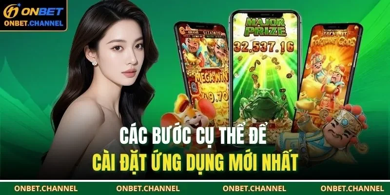 Các bước cụ thể để cài đặt ứng dụng mới nhất