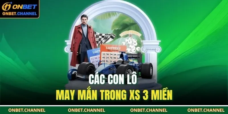 Xổ Số 3 Miền | Cập Nhật Kết Quả, Soi Cầu Chuẩn Xác Hôm Nay 2 Các con lô may mắn trong XS 3 miền