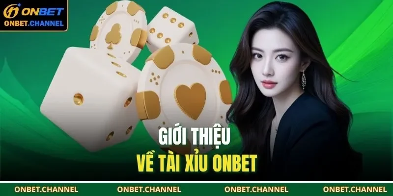 Giới thiệu về tài xỉu ONBET