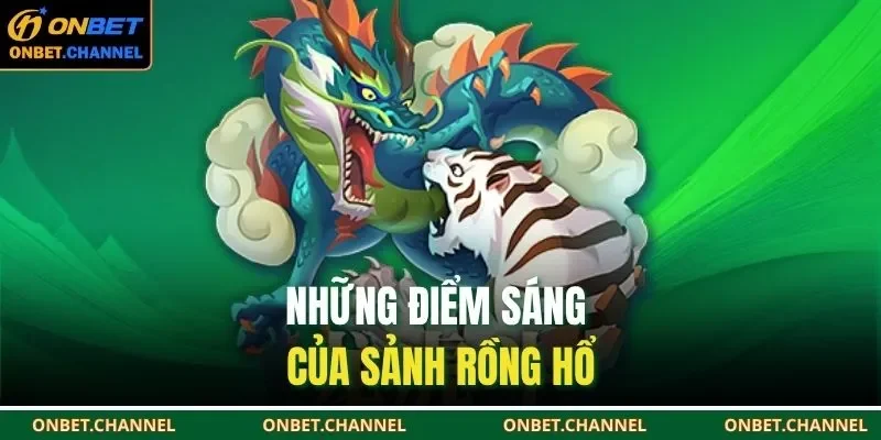 Những điểm sáng của sảnh rồng hổ