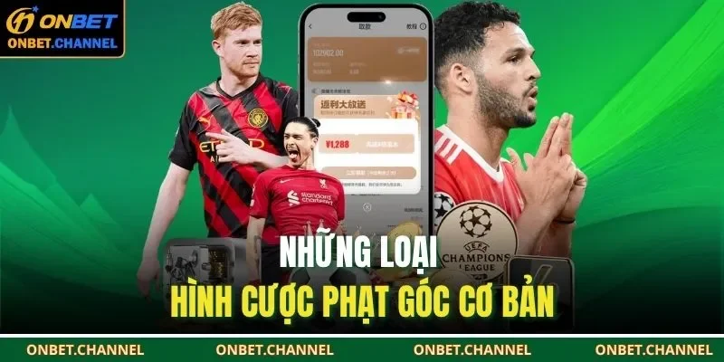 Kèo Phạt Góc | Bí Quyết Bắt Chuẩn Từng Tình Huống Cược 2 Những loại hình cược phạt góc cơ bản