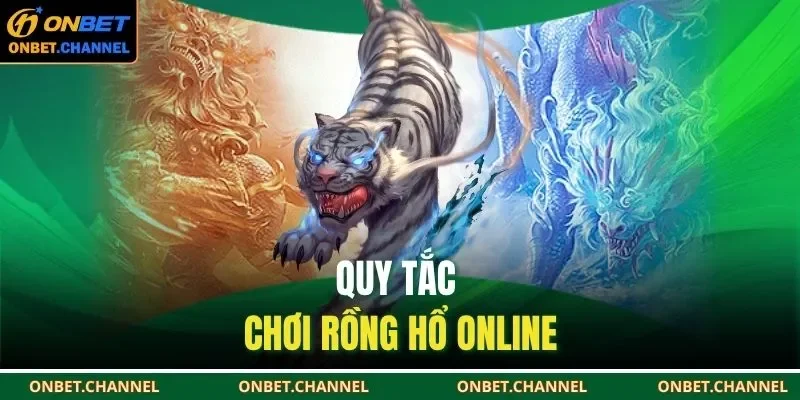 Quy tắc chơi rồng hổ online