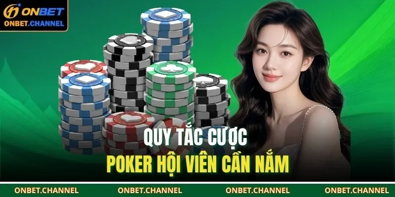 Luật Chơi Poker ONBET | Quy Tắc Cược & Bí Kíp Chiến Thắng 2 Quy tắc cược poker hội viên cần nắm