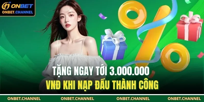 Tặng ngay tới 3.000.000 VNĐ khi nạp đầu thành công
