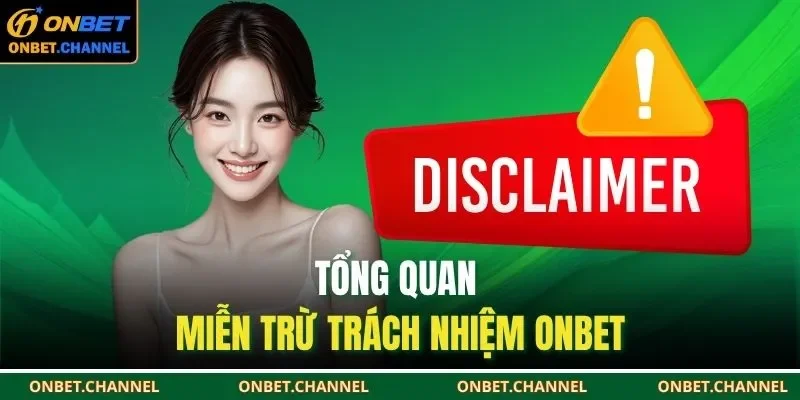 Tổng quan miễn trừ trách nhiệm ONBET