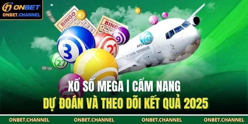 Xổ số Mega là cơ hội để trải nghiệm