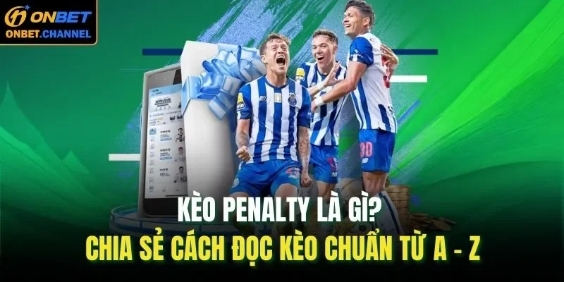 thông tin liên quan về kèo penalty là gì