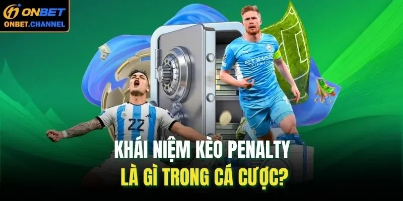 Khái niệm kèo penalty là gì trong cá cược?